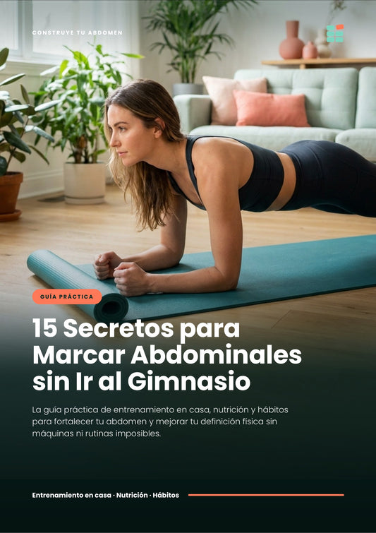 Pack Construye tu Abdomen: 15 Secretos + 4 Bonus